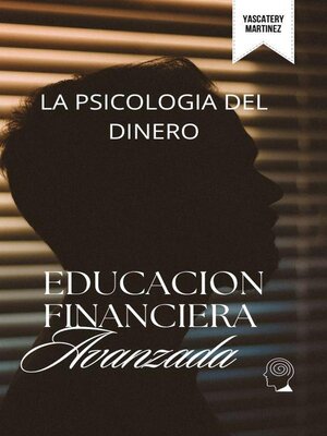 cover image of Educacion financiera; La psicología del dinero.
